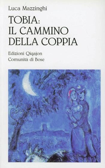 Tobia: il cammino della coppia - Luca Mazzinghi - Libro Qiqajon 2004, Spiritualità biblica | Libraccio.it