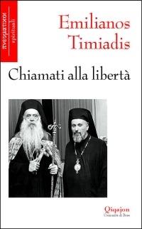 Chiamati alla libertà - Emilianos Timiadis - Libro Qiqajon 2004, Pneumatikoi. Spirituali | Libraccio.it