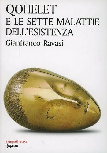 Qohelet e le sette malattie dell'esistenza - Gianfranco Ravasi - Libro Qiqajon 2005, Sympathetika | Libraccio.it