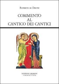 Commento al Cantico dei Cantici. De incarnatione Domini - Rupert de Deutz - Libro Qiqajon 2005, Padri occidentali | Libraccio.it