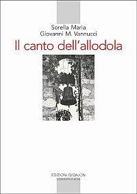 Il canto dell'allodola. Lettere scelte (1947-1961) - Maria di Campello, Giovanni M. Vannucci - Libro Qiqajon 2006, Spiritualità occidentale | Libraccio.it
