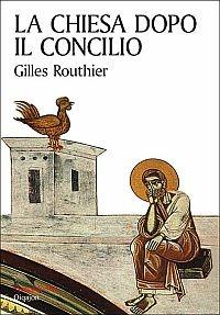 La Chiesa dopo il Concilio - Gilles Routhier - Libro Qiqajon 2007, Sympathetika | Libraccio.it