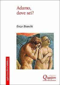 Adamo dove sei? - Enzo Bianchi - Libro Qiqajon 2007, Spiritualità biblica | Libraccio.it
