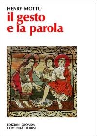 Il gesto e la parola - Henry Mottu - Libro Qiqajon 2008, Liturgia e vita | Libraccio.it