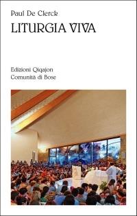 Liturgia viva - Paul de Clerck - Libro Qiqajon 2008, Liturgia e vita | Libraccio.it