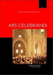 Ars celebrandi. Guida pastorale per un'arte del celebrare