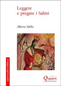 Leggere e pregare i salmi - Alberto Mello - Libro Qiqajon 2008, Spiritualità biblica | Libraccio.it