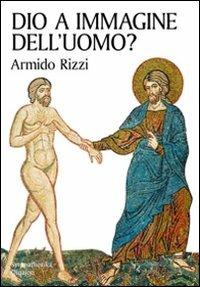 Dio a immagine dell'uomo? - Armido Rizzi - Libro Qiqajon 2009, Sympathetika | Libraccio.it