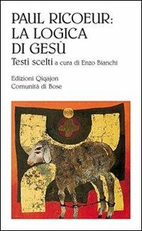 Paul Ricoeur: la logica di Gesù  - Libro Qiqajon 2009, Sequela oggi | Libraccio.it