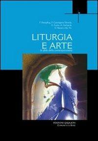 Liturgia e arte. La sfida della contemporaneità - François Boespflug, Gianfranco Ravasi, Eric Fuchs - Libro Qiqajon 2011, Liturgia e vita | Libraccio.it