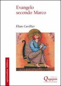 Evangelo secondo Marco - Élian Cuvillier - Libro Qiqajon 2011, Spiritualità biblica | Libraccio.it