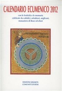 Calendario ecumenico 2012  - Libro Qiqajon 2011 | Libraccio.it