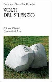 Volti del silenzio - Francesc Torralba Roselló - Libro Qiqajon 2012, Sequela oggi | Libraccio.it