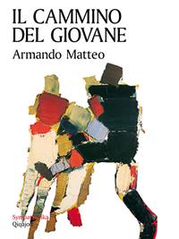 Il cammino del giovane - Armando Matteo - Libro Qiqajon 2012, Sympathetika | Libraccio.it