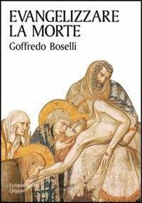 Evangelizzare la morte - Goffredo Boselli - Libro Qiqajon 2012, Sympathetika | Libraccio.it