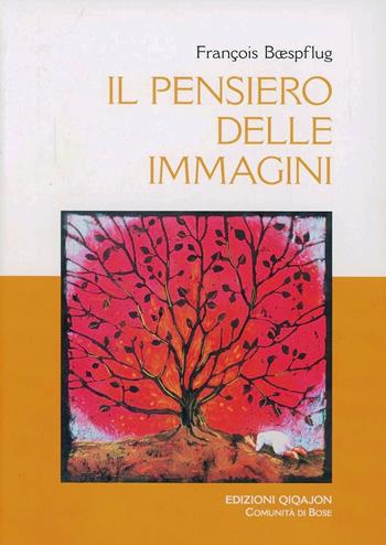 Il pensiero delle immagini. Conversazioni su Dio nell'arte con Bérénice Levet - François Boespflug, Bérénice Levet, Bérénice Levet - Libro Qiqajon 2013, Liturgia e vita | Libraccio.it