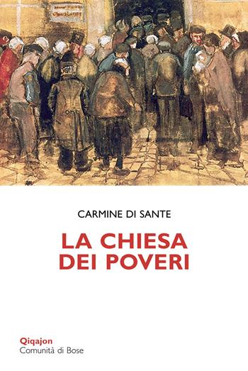 La Chiesa dei poveri. Gratuità, giustizia e perdono - Carmine Di Sante - Libro Qiqajon 2014, Scintille | Libraccio.it