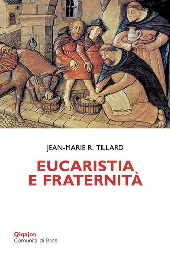 Eucaristia e fraternità - Jean-Marie R. Tillard - Libro Qiqajon 2015, Scintille | Libraccio.it