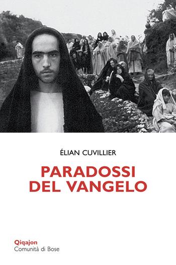Paradossi del Vangelo. Il discorso della montagna - Élian Cuvillier - Libro Qiqajon 2015, Scintille | Libraccio.it