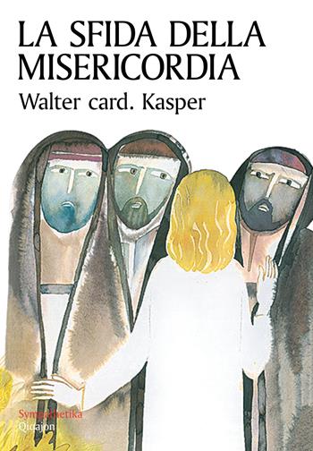La sfida della misericordia - Walter Kasper - Libro Qiqajon 2015, Sympathetika | Libraccio.it