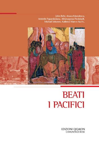 Beati i pacifici  - Libro Qiqajon 2015, Spiritualità orientale | Libraccio.it