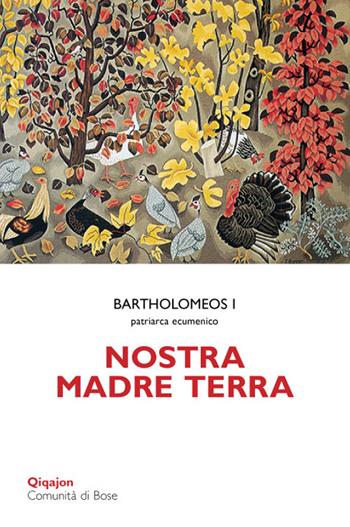 Nostra madre terra - Bartolomeo I - Libro Qiqajon 2015, Scintille | Libraccio.it