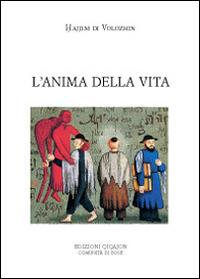 L' anima della vita - Hajjim di Volozhin - Libro Qiqajon 2016, Spiritualità ebraica | Libraccio.it