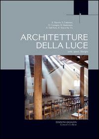 Architetture della luce. Arte, spazi, liturgia - Santiago Calatrava, Álvaro Melo Siza Vieira - Libro Qiqajon 2016, Liturgia e vita | Libraccio.it