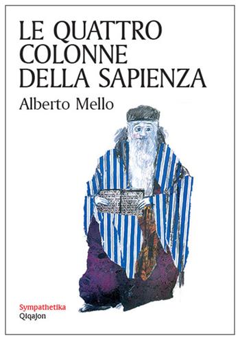 Quattro colonne della sapienza - Alberto Mello - Libro Qiqajon 2017, Sympathetika | Libraccio.it