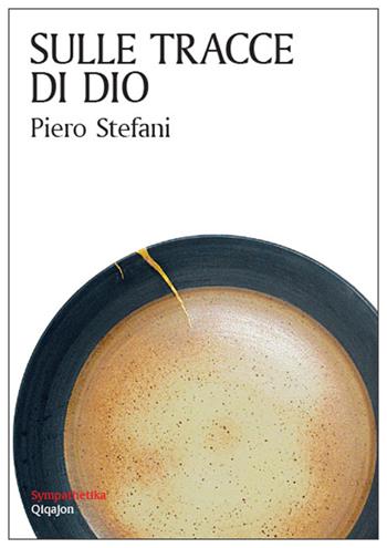 Sulle tracce di dio - Piero Stefani - Libro Qiqajon 2017, Sympathetika | Libraccio.it