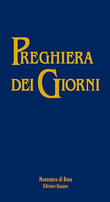 Preghiera dei giorni. Ufficio ecumenico per l'anno liturgico  - Libro Qiqajon 2017, Liturgia di Bose | Libraccio.it