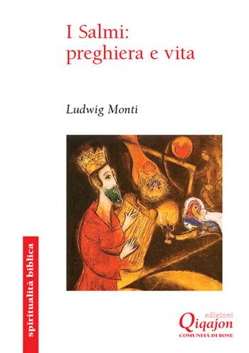 I Salmi: preghiera e vita. Commento al Salteri - Ludwig Monti - Libro Qiqajon 2018, Spiritualità biblica | Libraccio.it