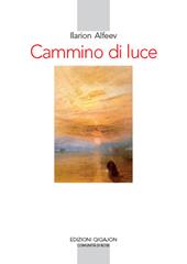 Cammino di luce. Teologia spirituale ortodossa