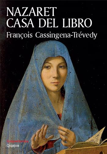 Nazaret, casa del libro. Elogio della lectio divina - François Cassingena Trévedy - Libro Qiqajon 2019, Sympathetika | Libraccio.it