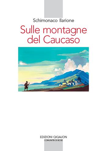 Sulle - Ilarion Schimonaco - Libro Qiqajon 2019, Spiritualità orientale | Libraccio.it