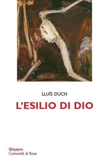 L' esilio di Dio - Lluís Duch - Libro Qiqajon 2019, Scintille | Libraccio.it