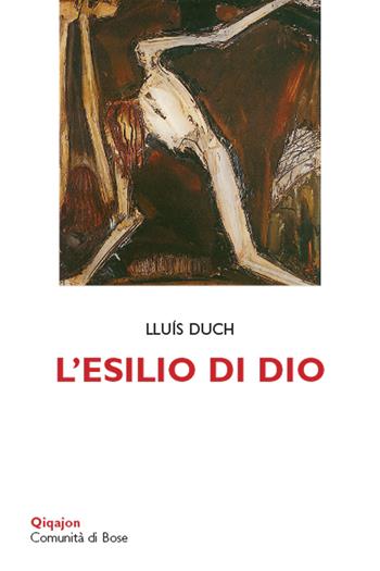 L'esilio di Dio - Lluís Duch - Libro Qiqajon 2019, Scintille | Libraccio.it