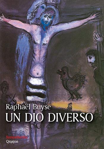 Un dio diverso - Raphaël Buyse - Libro Qiqajon 2019, Sympathetika | Libraccio.it