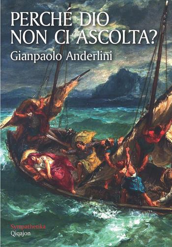 Perché Dio non ci ascolta? - Gianpaolo Anderlini - Libro Qiqajon 2020, Sympathetika | Libraccio.it