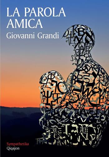 La Parola amica - Giovanni Grandi - Libro Qiqajon 2020, Sympathetika | Libraccio.it