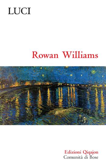 Luci - Rowan Williams - Libro Qiqajon 2020, Sequela oggi | Libraccio.it