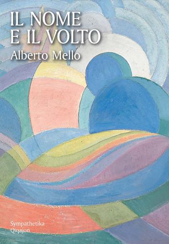 Il Nome e il volto - Alberto Mello - Libro Qiqajon 2021, Sympathetika | Libraccio.it