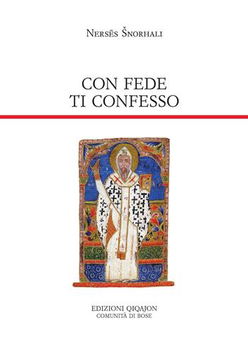 Con fede ti confesso. Ventiquattro preghiere - Nerses Šnorhali - Libro Qiqajon 2021, Padri orientali | Libraccio.it