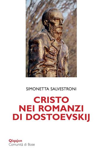 Cristo nei romanzi di Dostoevskij - Simonetta Salvestroni - Libro Qiqajon 2021, Scintille | Libraccio.it