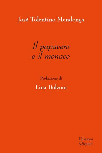 Il papavero e il monaco - José Tolentino Mendonça - Libro Qiqajon 2022 | Libraccio.it
