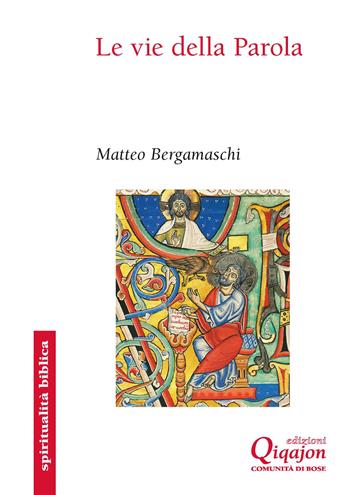 Le vie della Parola. Settantatré sentieri nella Bibbia - Matteo Bergamaschi - Libro Qiqajon 2022, Spiritualità biblica | Libraccio.it