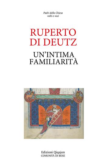 Un'intima familiarità - Rupert de Deutz - Libro Qiqajon 2023, Padri della Chiesa. Volti e voci | Libraccio.it