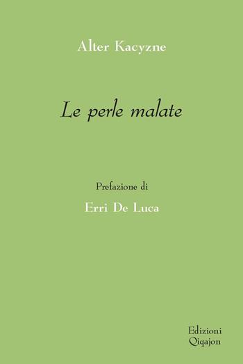 Le perle malate - Alter Kacyzne - Libro Qiqajon 2023, Ri-sguardi | Libraccio.it