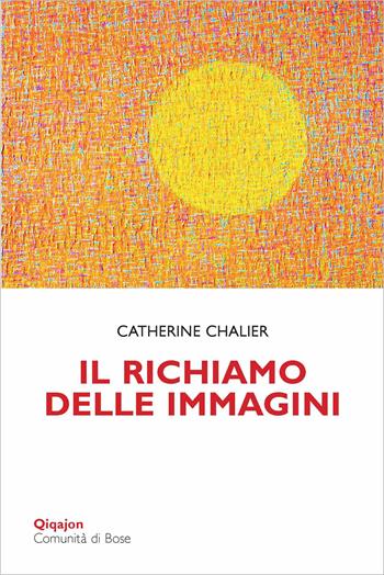 Il richiamo delle immagini - Catherine Chalier - Libro Qiqajon 2025, Scintille | Libraccio.it