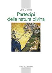 Partecipi della natura divina. La spiritualità ortodossa nell'età della secolarizzazione